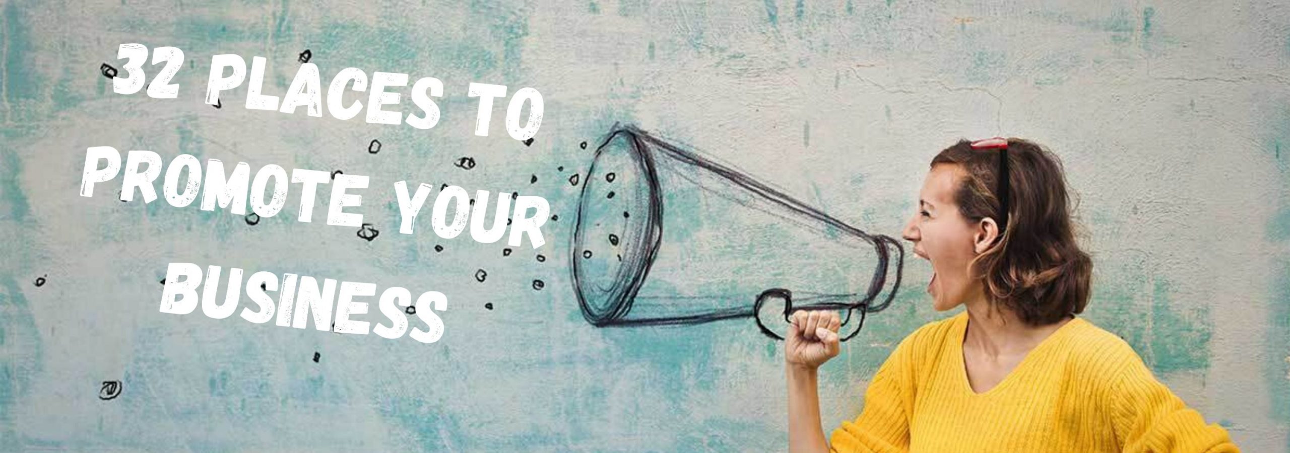 32 Places To Promote Your Business banner
